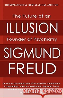 The Future of an Illusion Sigmund Freud 9781451537147 Createspace - książka