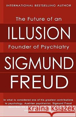 The Future of an Illusion Sigmund Freud 9781453891971 Createspace - książka