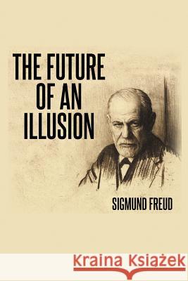 The Future of an Illusion Sigmund Freud 9781684117086 WWW.Snowballpublishing.com - książka