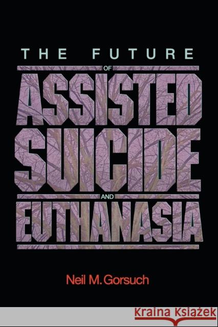 The Future of Assisted Suicide and Euthanasia  9780691140971 Princeton University Press - książka