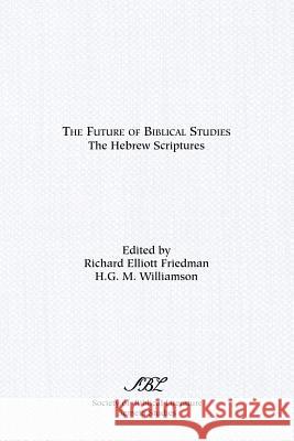 The Future of Biblical Studies: The Hebrew Scriptures Williamson, H. G. M. 9781555400989 Society of Biblical Literature - książka