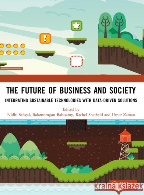 The Future of Business and Society: Integrating Sustainable Technologies with Data-Driven Solutions Nidhi Sehgal Balamurugan Balusamy Rachel Sheffield 9781041314066 CRC Press - książka