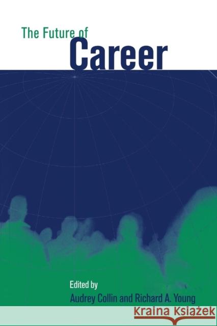 The Future of Career Audrey Collin Richard A. Young 9780521649650 Cambridge University Press - książka