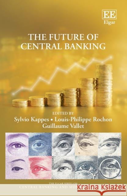 The Future of Central Banking Guillaume Vallet 9781839100925 Edward Elgar Publishing Ltd - książka