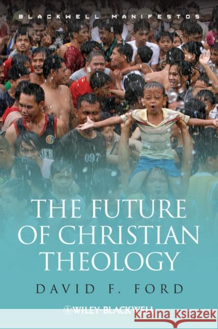 The Future of Christian Theology David Ford 9781405142731 Wiley-Blackwell - książka