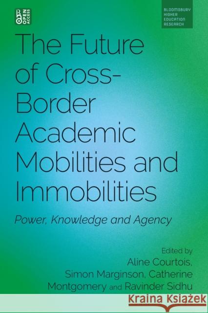 The Future of Cross-Border Academic Mobility and Immobility  9781350502406 Bloomsbury Publishing PLC - książka