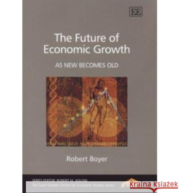 The Future of Economic Growth: As New Becomes Old  9781843766063 Edward Elgar Publishing Ltd - książka