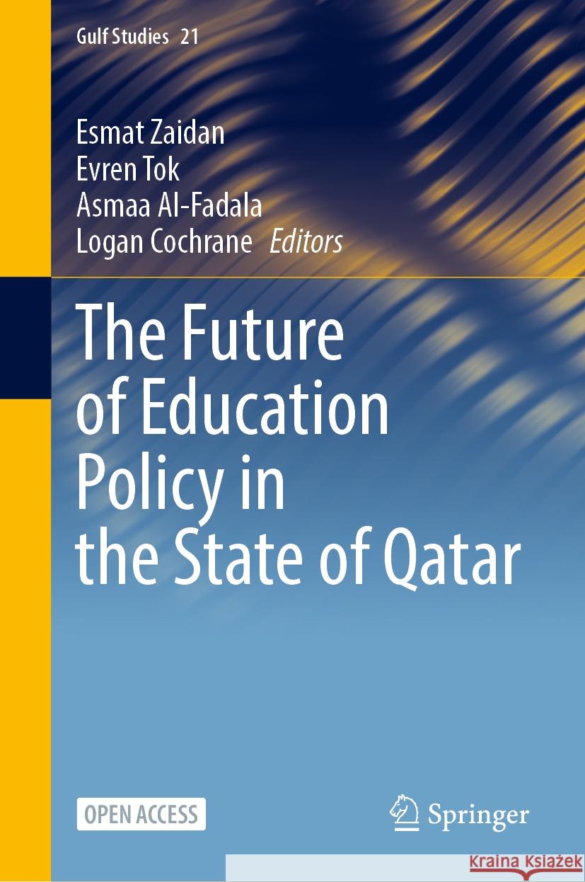 The Future of Education Policy in the State of Qatar Logan Cochrane, Esmat Zaidan, Evren Tok 9789819796663 Springer Verlag, Singapore - książka