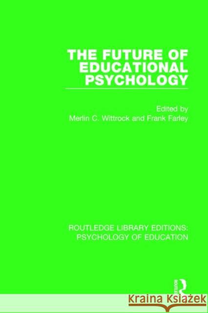 The Future of Educational Psychology Merlin C. Wittrock Frank Farley 9781138708938 Routledge - książka