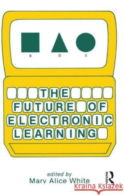 The Future of Electronic Learning M. A. White M. A. White  9780898593860 Taylor & Francis - książka