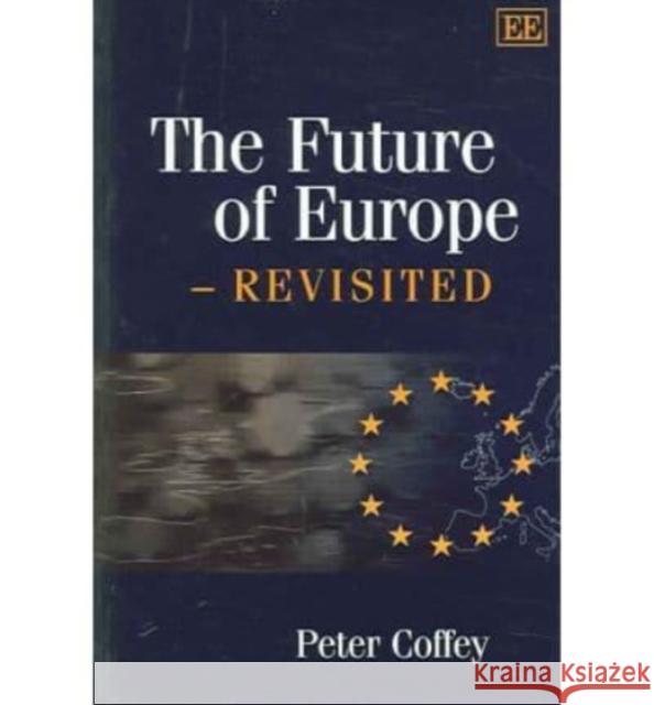 The Future of Europe - Revisited  9781845420871 Edward Elgar Publishing Ltd - książka