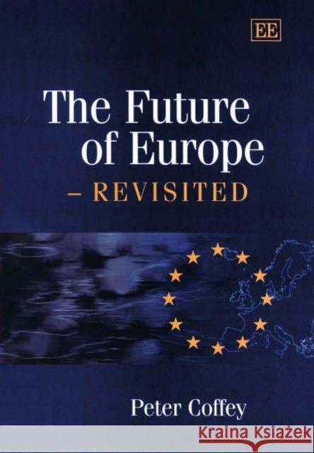 The Future of Europe Revisited  9781843760399 Edward Elgar Publishing Ltd - książka