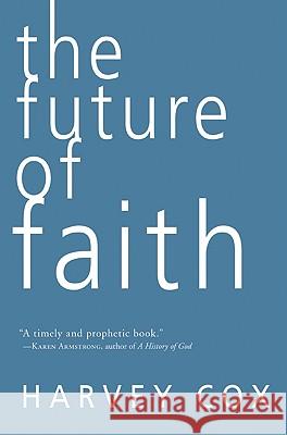 The Future of Faith Harvey Cox 9780061755538 HarperOne - książka