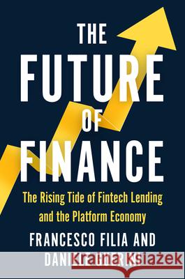 The Future of Finance: The Rising Tide of Fintech Lending and the Platform Economy Daniele Guerini 9781915635815 Whitefox Publishing Ltd - książka