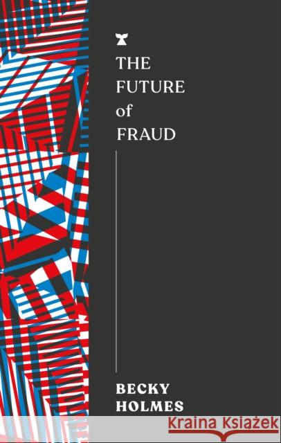 The Future of Fraud Becky Holmes 9781911545859 Melville House UK - książka