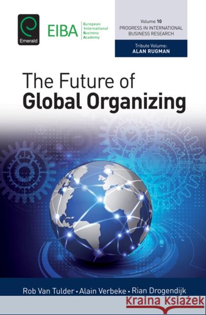 The Future of Global Organizing Alain Verbeke Rob Va Rian Drogendijk 9781785604232 Emerald Group Publishing - książka