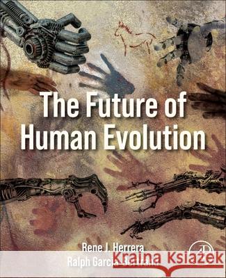 The Future of Human Evolution Rene J. Herrera Ralph Garcia-Bertrand 9780443289194 Academic Press - książka
