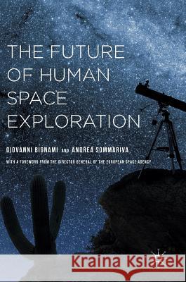 The Future of Human Space Exploration Giovanni Bignami Andrea Sommariva 9781137526571 Palgrave MacMillan - książka
