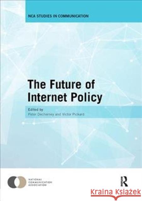 The Future of Internet Policy Peter Decherney Victor Pickard 9781138305458 Routledge - książka