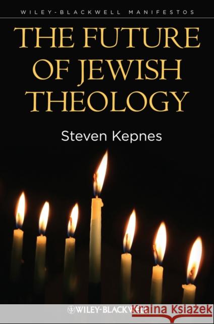 The Future of Jewish Theology Steven Kepnes 9780470659601 Wiley-Blackwell - książka