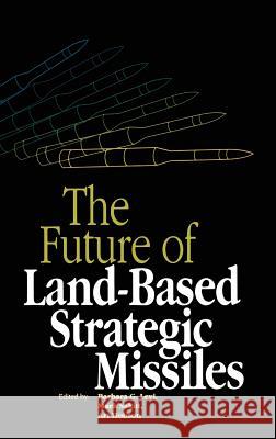 The Future of Land-Based Strategic Missles Barbara Levi Mark Sakitt A. Hobson 9780883186190 AIP Press - książka