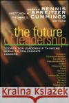 The Future of Leadership : Today's Top Leadership Thinkers Speak to Tomorrow's Leaders  Bennis   9780470907450 