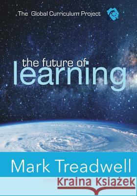 The Future of Learning Mark L Treadwell   9780473293666 Teachers at Work - książka