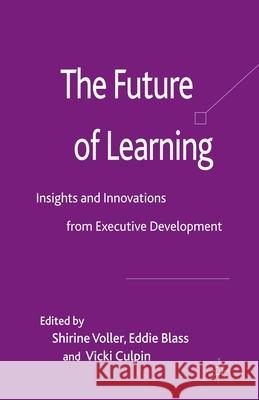 The Future of Learning: Insights and Innovations from Executive Development Voller, S. 9781349316496 Palgrave Macmillan - książka