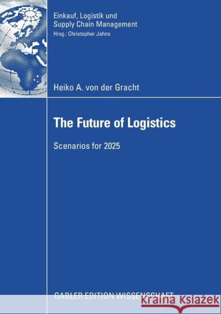 The Future of Logistics: Scenarios for 2025 Heiko A. Vo 9783834910820 Gabler Verlag - książka