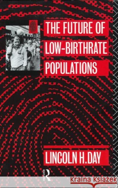 The Future of Low Birth-Rate Populations Lincoln H. Day 9780415127042 Routledge - książka