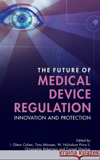 The Future of Medical Device Regulation: Innovation and Protection Cohen, I. Glenn 9781108838634 CAMBRIDGE GENERAL ACADEMIC - książka