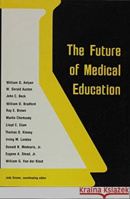 The Future of Medical Education Anlyan M. D., William G. 9780822302940 Duke University Press - książka