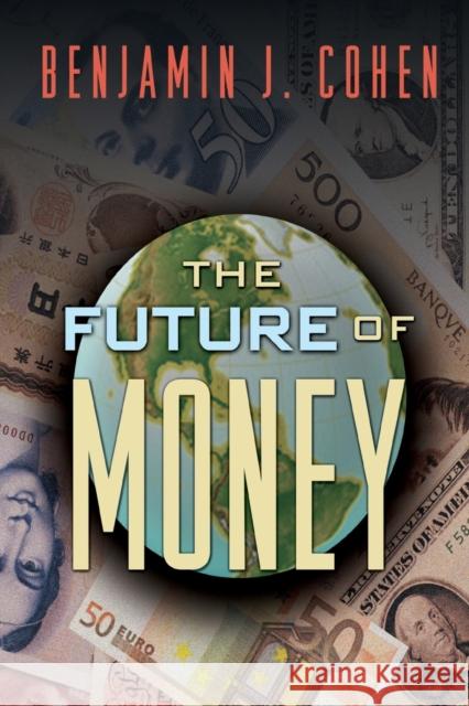 The Future of Money Benjamin J. Cohen 9780691116662  - książka