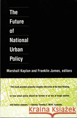 The Future of National Urban Policy Kaplan                                   Marshall Kaplan Marshall Kaplan 9780822309277 Duke University Press - książka