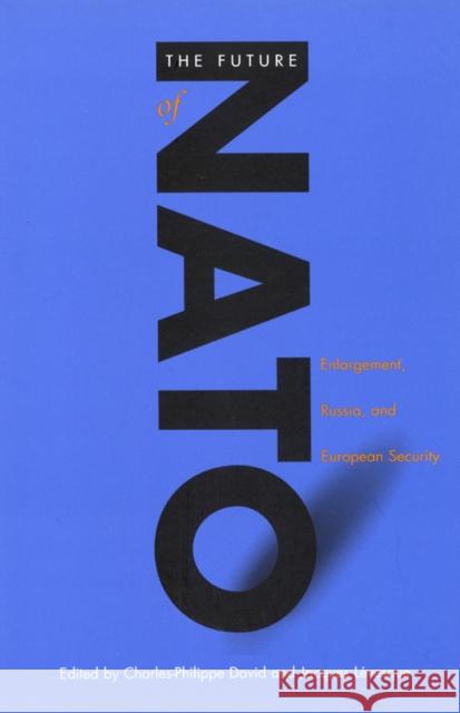 The Future of Nato, 6: Enlargement, Russia, and European Security David, Charles-Philippe 9780773518728 McGill-Queen's University Press - książka