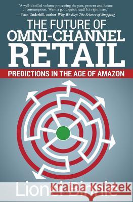 The Future of Omni-Channel Retail: Predictions in the Age of Amazon Lionel Binnie 9781945847035 Emerald Lake Books - książka