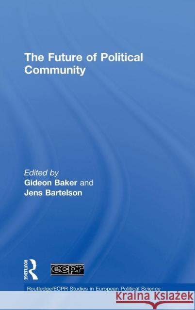 The Future of Political Community Baker Gideon 9780415468206 Routledge - książka