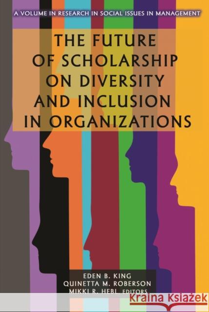 The Future of Scholarship on Diversity and Inclusion in Organizations  9781648028243 Information Age Publishing - książka