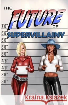 The Future of Supervillainy C. T. Phipps 9781950565535 Mystique Press - książka