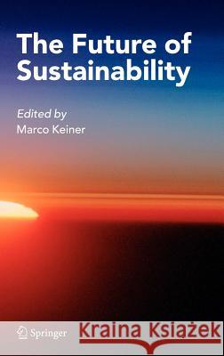 The Future of Sustainability Marco Keiner 9781402047343 Springer - książka