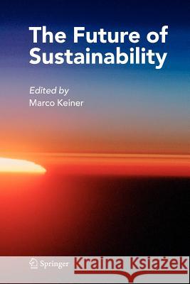 The Future of Sustainability Marco Keiner 9789048171842 Springer - książka