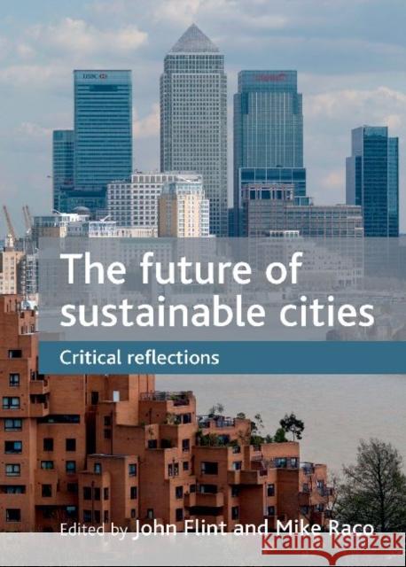 The Future of Sustainable Cities: Critical Reflections Flint, John 9781847426666  - książka