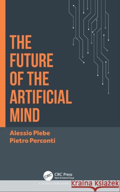 The Future of the Artificial Mind Alessio Plebe Pietro Perconti 9780367638269 CRC Press - książka