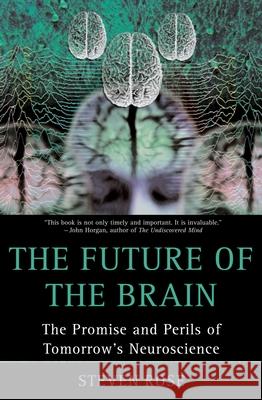The Future of the Brain: The Promise and Perils of Tomorrow's Neuroscience Steven Rose 9780195308938 Oxford University Press - książka