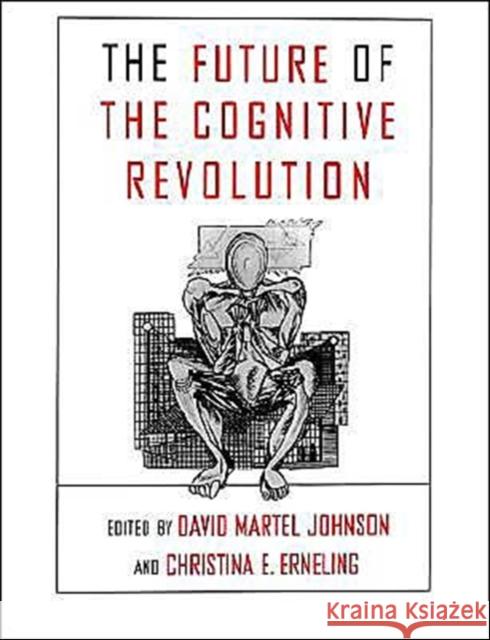 The Future of the Cognitive Revolution David Johnson Christina Erneling 9780195103342 Oxford University Press - książka