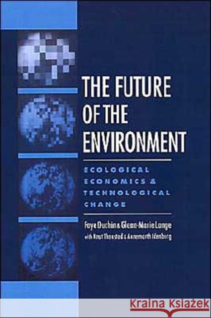 The Future of the Environment: Ecological Economics and Technological Change Duchin, Faye 9780195085747 Oxford University Press - książka