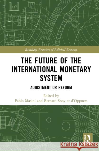 The Future of the International Monetary System: Adjustment or Reform Fabio Masini Bernard Sno 9781041052821 Routledge - książka