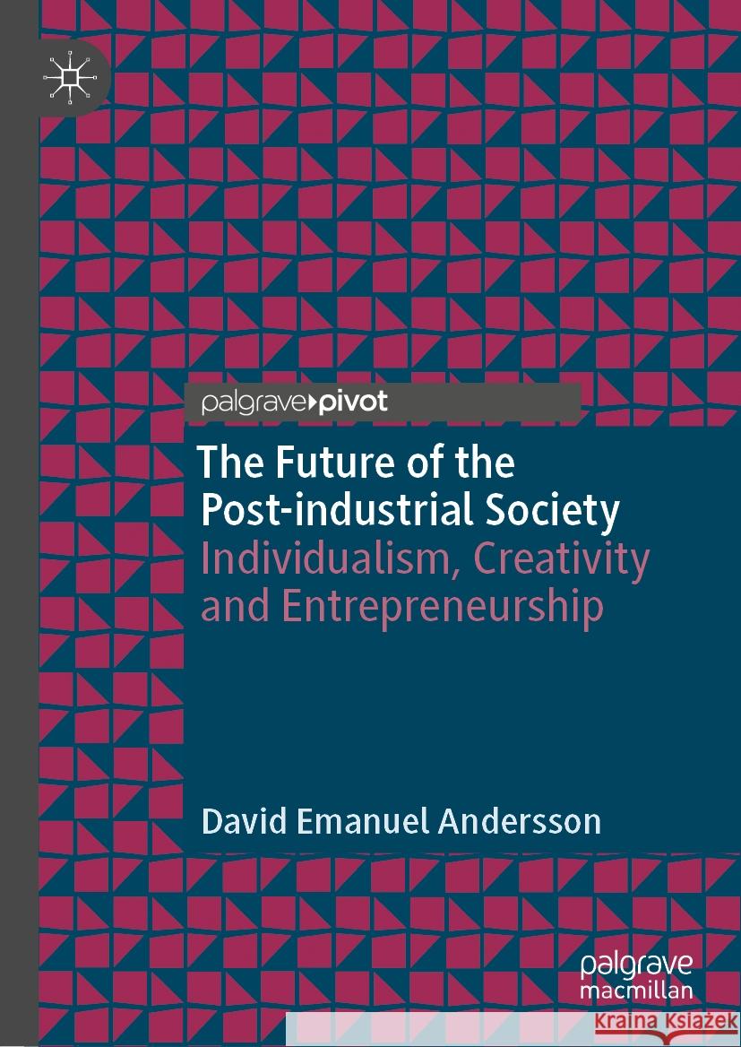The Future of the Post-industrial Society David Emanuel Andersson 9783031460494 Springer Nature Switzerland - książka