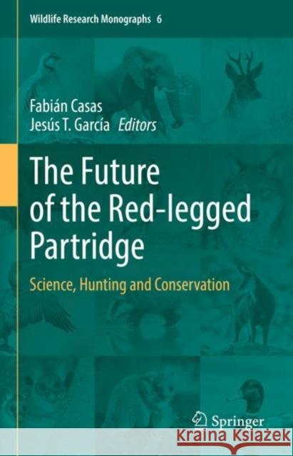 The Future of the Red-Legged Partridge: Science, Hunting and Conservation Casas, Fabián 9783030963392 Springer International Publishing - książka