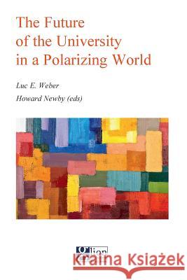 The Future of the University in a Polarizing World Luc E. Weber Howard Newby 9782839922722 Association Glion Colloquium - książka